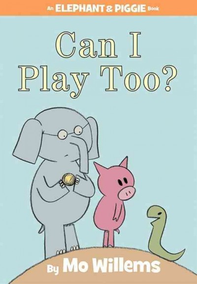 Can I play, too? / by Mo Willems.
