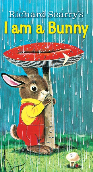 I am a bunny / by Ole Risom ; illustrated by Richard Scarry.