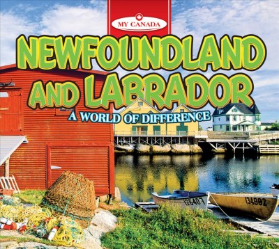 Newfoundland and Labrador / Kaite Goldsworthy.