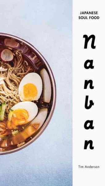 Nanban : Japanese soul food / Tim Anderson.