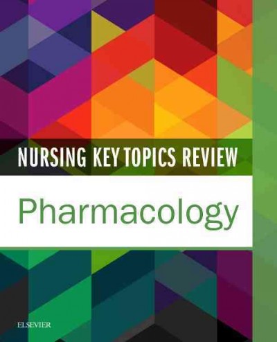 Nursing key topics review : pharmacology /  Elsevier.