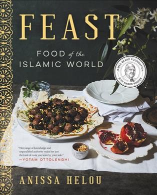 Feast : food of the Islamic world / Anissa Helou.