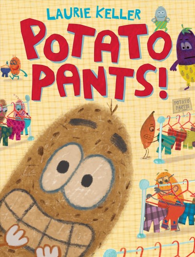 Potato pants! / Laurie Keller.