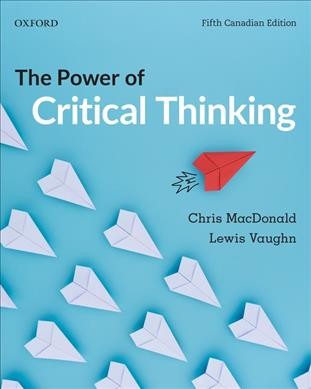 The power of critical thinking / Chris MacDonald, Lewis Vaughn.