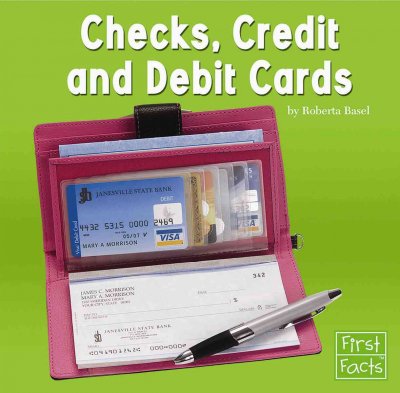 Checks, credit, and debit cards / by Roberta Basel.