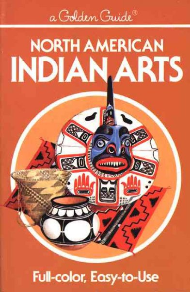 North American Indian arts / by Andrew Hunter Whiteford ; under the  editorship of Herbert S. Zim ; illustrated by Owen Vernon Shaffer. --
