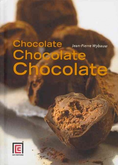 Chocolate, chocolate, chocolate / Jean-Pierre Wybauw.