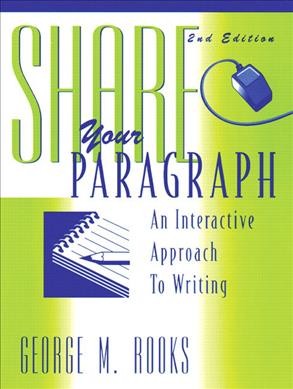 Share your paragraph : an interactive approach to writing / George M. Rooks.