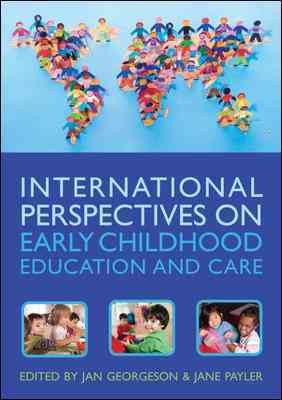 International perspectives on early childhood education and care / edited by Jan Georgeson and Jane Payler.