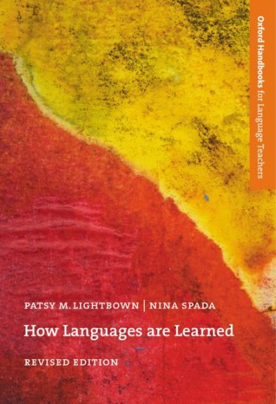 How languages are learned / Patsy M. Lightbown and Nina Spada.