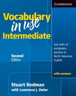 Vocabulary in use : intermediate : 100 units of vocabulary practice in North American English with answers.