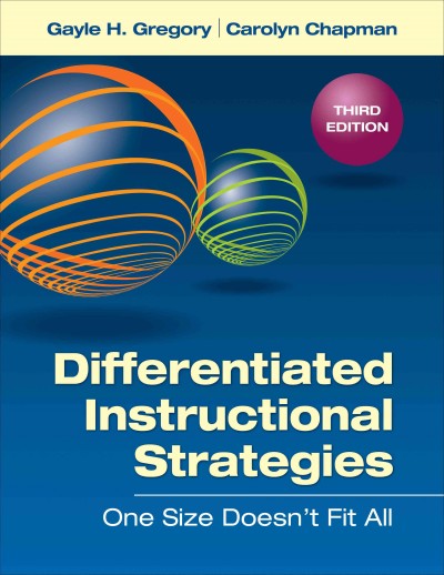 Differentiated instructional strategies : one size doesn't fit all.