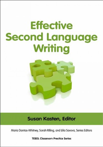 Effective second language writing / edited by Susan Kasten.
