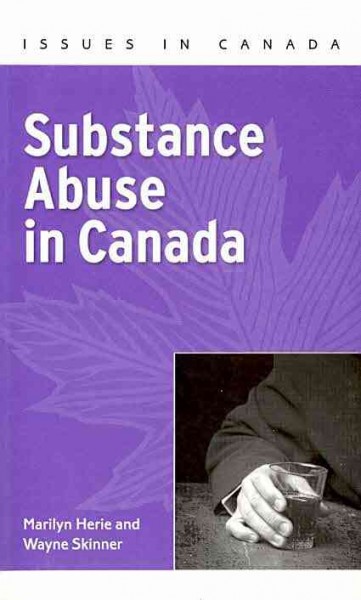 Substance abuse in Canada / Marilyn Herie, Wayne Skinner.