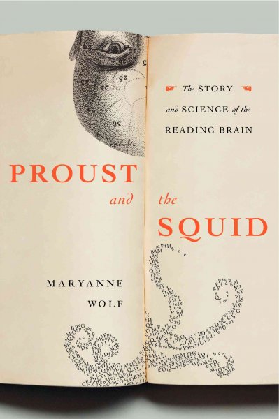 Proust and the squid : the story and science of the reading brain / Maryanne Wolf ; illustrations by Catherine Stoodley.