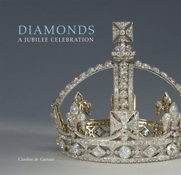 Diamonds : a jubilee celebration / Caroline de Guitaut.