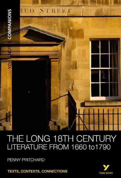 The long 18th century : literature from 1660 to 1790 / Penny Pritchard.