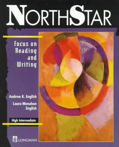 Northstar. Focus on reading and writing. High-intermediate / Andrew K. English, Laura Monahon English.