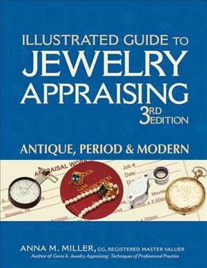 Illustrated guide to jewelry appraising : antique, period, & modern.