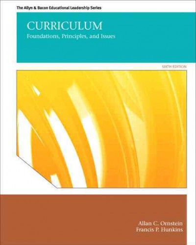 Curriculum : foundations, principles, and issues.