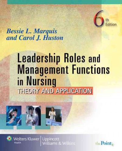 Leadership roles and management functions in nursing : theory and application.