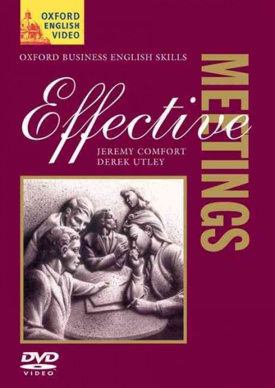 Effective meetings [videorecording] / developed at York Associates by Derek Utley ; produced by Camerson Productions for Oxford University Press.