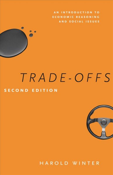 Trade-offs : an introduction to economic reasoning and social issues.