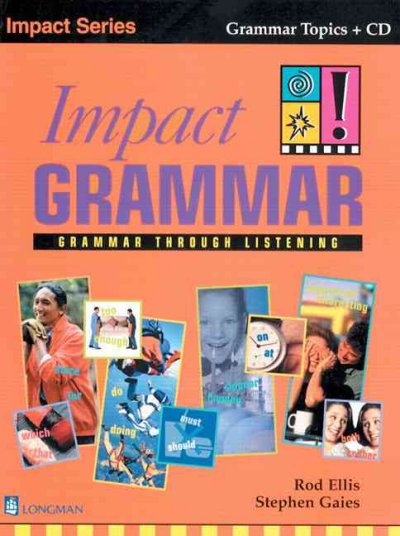 Impact grammar [kit] : grammar through listening / Rod Ellis, Stephen Gaies.