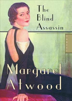 The blind assassin / Margaret Atwood.