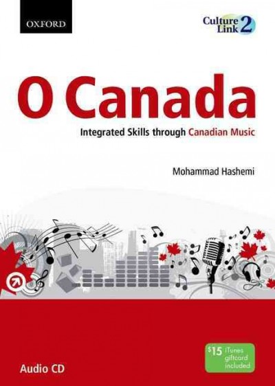 O Canada [kit] : integrated skills through Canadian music / Mohammad Hashemi.