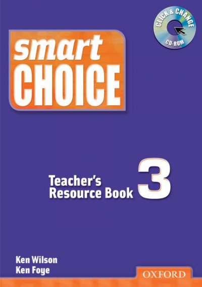 Smart choice. 3, Teacher's resource book [kit] / Ken Wilson, Ken Foye.