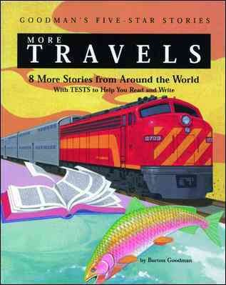 More travels : 8 more stories from around the world, with tests to help you read and write / [selected and edited] by Burton Goodman.