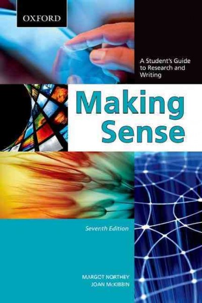 Making sense : a student's guide to research and writing.