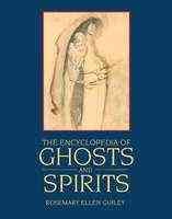 The encyclopedia of ghosts and spirits / Rosemary Ellen Guiley.