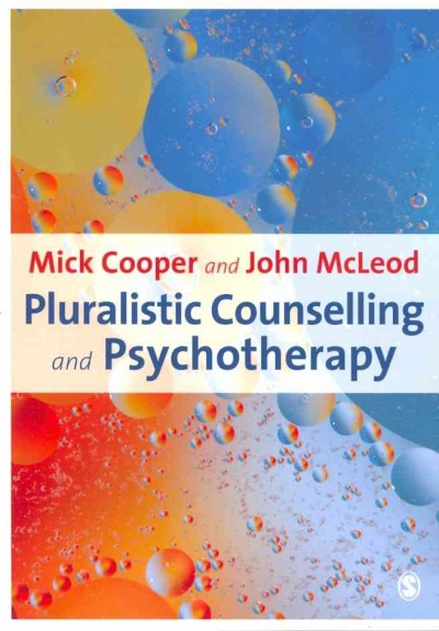 Pluralistic counselling and psychotherapy / Mick Cooper and John McLeod.