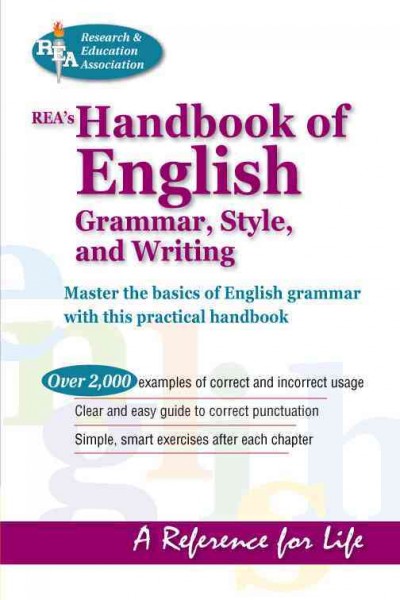 REA's handbook of English grammar, style, and writing / staff of Research and Education Association.
