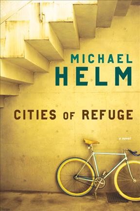 Cities of refuge / Michael Helm.