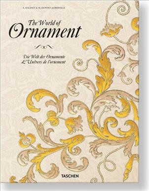 The world of ornament / A. Racinet & M. Dupont-Auberville ; introduction by David Batterham.