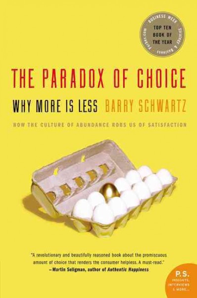 The paradox of choice : why more is less.