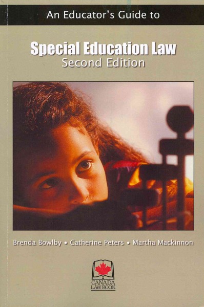 An educator's guide to special education law / Brenda J. Bowlby, Catherine Peters, Martha Mackinnon.