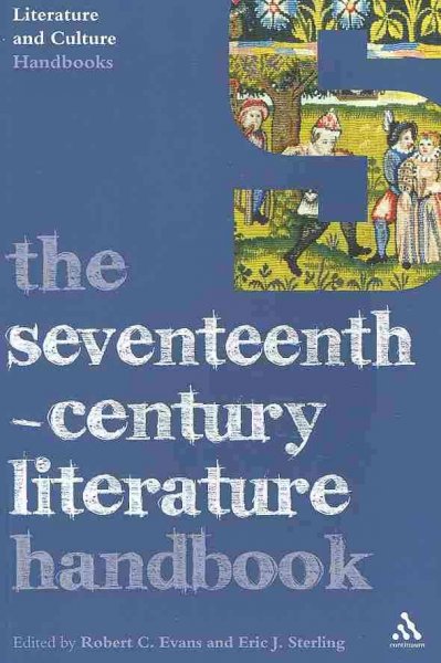 The seventeenth-century literature handbook / edited by Robert C. Evans and Eric J. Sterling.