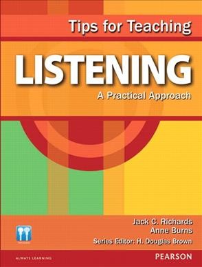 Tips for teaching listening : a practical approach / Jack C. Richards, Ann Burns.