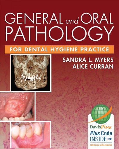 General and oral pathology for dental hygiene practice / Sandra L. Myers, Alice E. Curran.