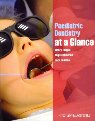Paediatric dentistry at a glance / Monty Duggal, Angus Cameron, Jack Toumba.