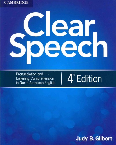 Clear speech : pronunciation and listening comprehension in North American English.
