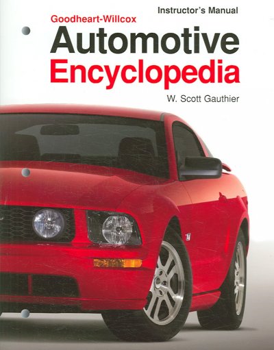 Goodheart-Willcox automotive encyclopedia. Instructor's manual / by W. Scott Gauthier.