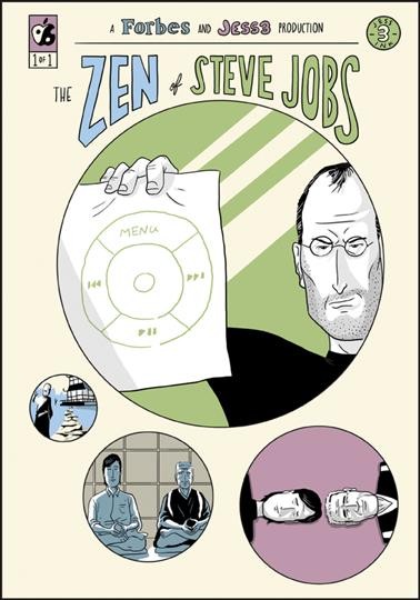 The Zen of Steve Jobs / written by Caleb Melby ; concept, design, and illustration by Jess3.