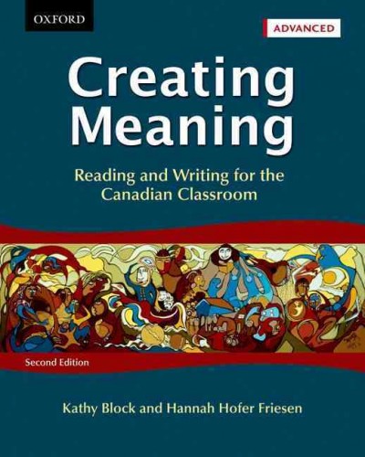 Creating meaning : reading and writing for the Canadian classroom : advanced.