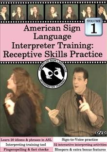 American Sign Language interpreter training. Volume 1, [videorecording] Receptive skills practice / Everyday ASL Productions.