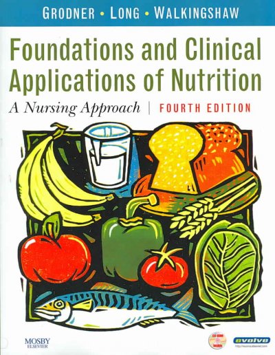 Foundations and clinical applications of nutrition [kit] : a nursing approach.